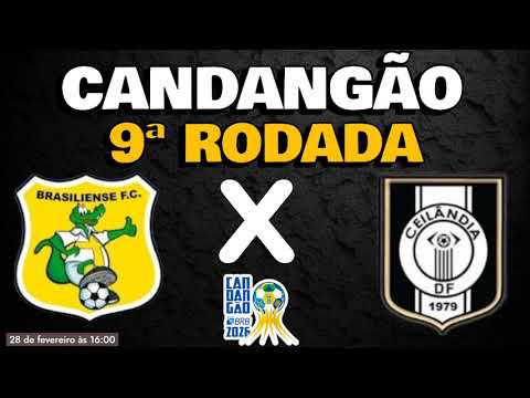BRASILIENSE x CEILÂNDIA ASSISTA DE GRAÇA 9ª RODADA CANDANGÃO 2026
