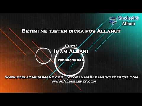 Betimi ne tjeter dicka pos Allahut. Flet Imam Albani rahimehullah