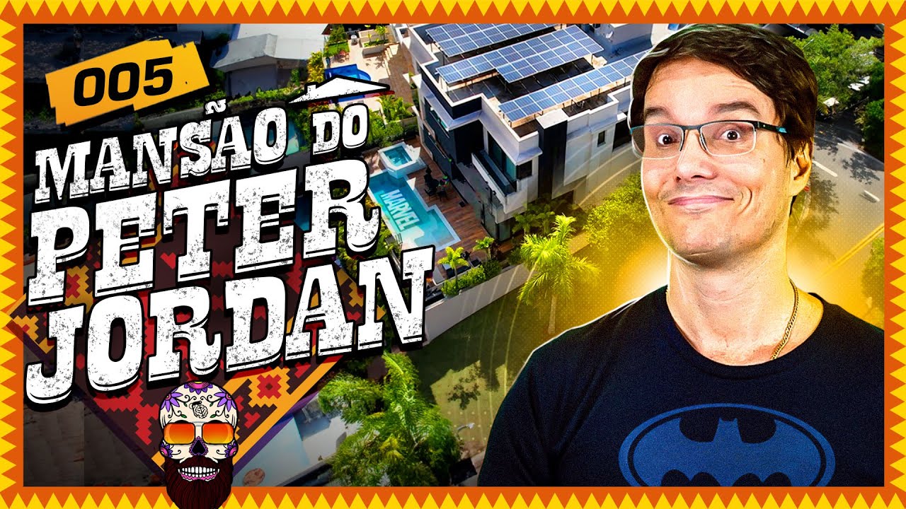 VISITANDO A MANSÃO DO PETER JORDAN - Su Casa Mi Casa #05