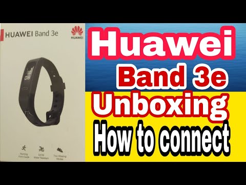 Huawei band 3e unboxing|How to connect with mobile