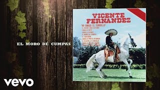 Vicente Fernández - El Moro de Cumpas (Audio)