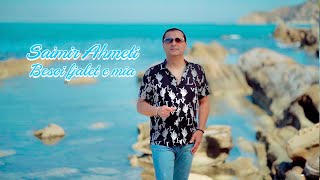 Saimir Ahmeti - Besoji Fjalët E Mia