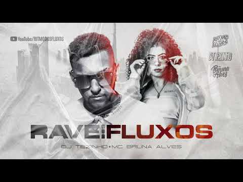 PROJETO RAVE DOS FLUXOS PART 6 - MC Bruna Alves - Me Desculpa Pai Me Desculpa Mãe (DJ Tezinho)
