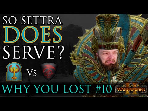 So Settra DOES Serve? - Why You Lost #10