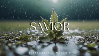 SAVIOR | Worship Soaking Instrumental | Prayer & Devotional Music.