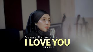 I Love You - Céline Dion Cover By Vanny Vabiola