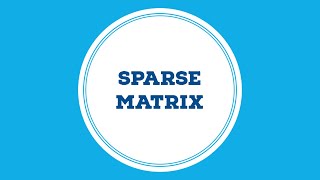SPARSE MATRIX | TYPES OF MATRICES | VERY EASY