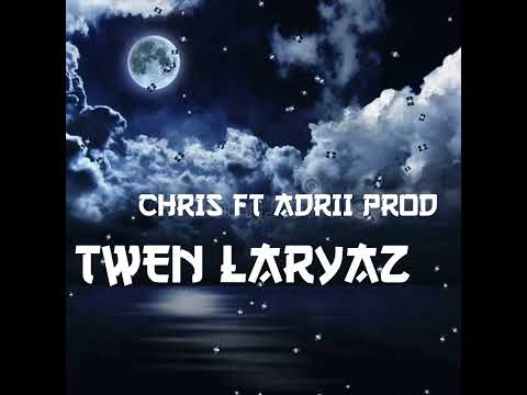 Chris Ft Adrii Prod - Twen Laryaz
