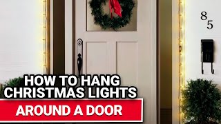 How To Hang Christmas Lights Around A Door - Ace Hardware