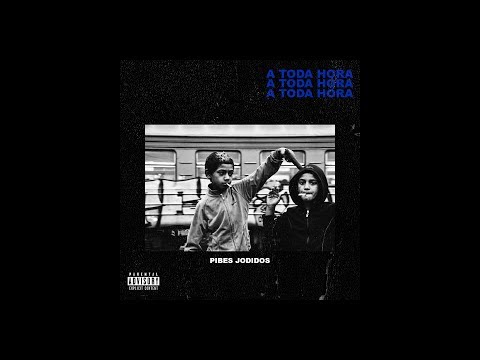 PIBES JODIDOS - A TODA HORA (AUDIO)