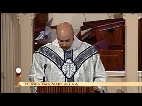 Homilía 05 de julio 2014 - el P. John Paul Mary - Misa votiva de la Santísima Virgen María