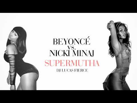 Beyoncé vs. Nicki Minaj - Supermutha