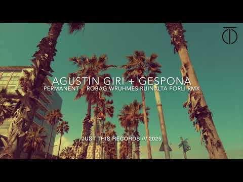 Permanent - Agustin Giri & Gespona Robag Wruhme Ruinalta Forli RMX