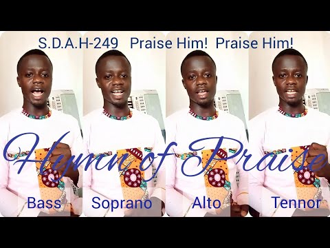 S.D.A.H-249    Praise him praise him
