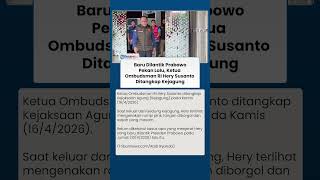 Ketua Ombudsman RI Hery Susanto Ditangkap Kejagung, Baru Sepekan Dilantik Prabowo di Istana