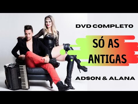 SÓ AS ANTIGAS DE ADSON & ALANA - 1 HORA COM AS MAIS TOCADAS ( completo dvd cd eletrofunk megafunk )