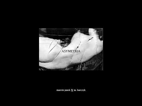 MARCIN JANEK & M.Barczyk - ASYMETRIA