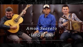 Amor Secreto- Elías Medina
