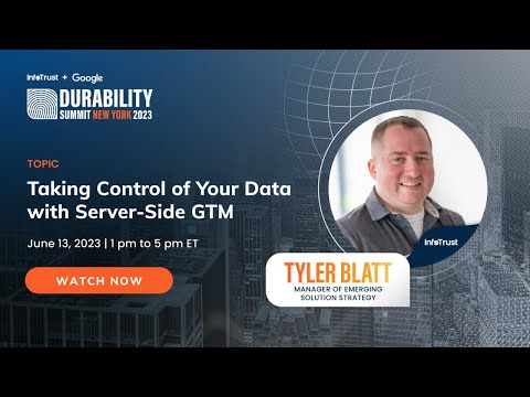 Durability Summit NYC 2023 | Taking Control of Your Data with Server-Side GTM
