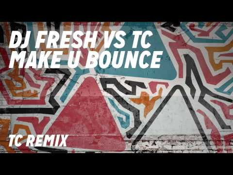 DJ Fresh VS TC ft. Little Nikki - Make U Bounce [TC Remix]