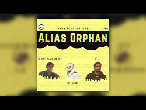 Marcus Mandible, ST. Jude & IF-E - 'Alias Orphan' (Prod By. DSB)