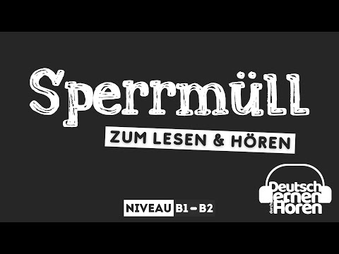 #443 Geschichte zum Lesen & Hören | Thema: Sperrmüll | Deutsch lernen durch Hören A2-B1 - verbessert