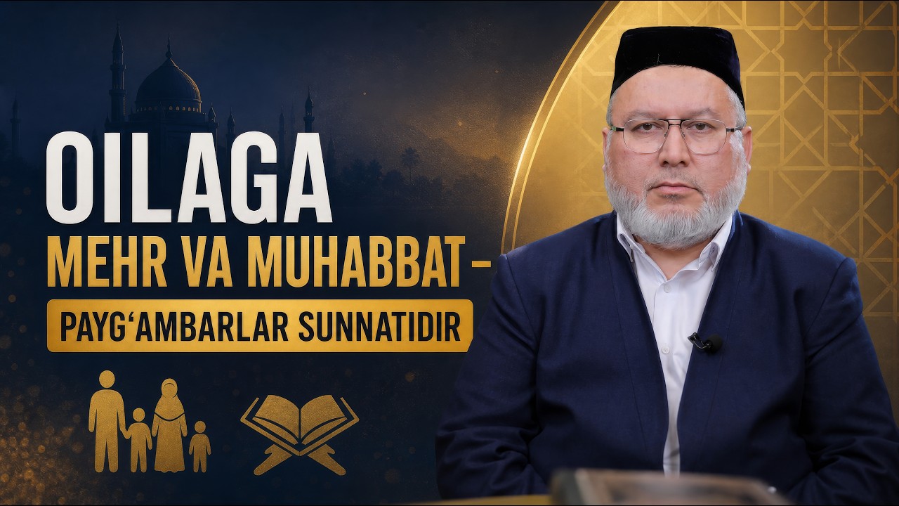 JONLI: Juma ma'ruzasi OILAGA MЕHR VA MUHABBAT – PAYG‘AMBARLAR SUNNATIDIR 19.06.2026