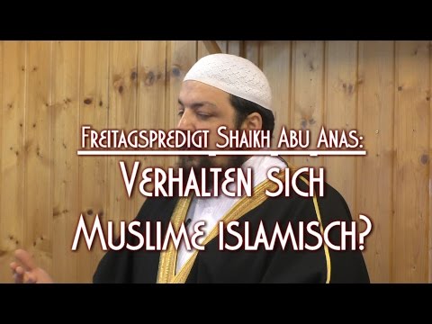 VERHALTEN SICH MUSLIME ISLAMISCH? mit Shaikh Abu Anas am 05.12.2014 in Braunschweig