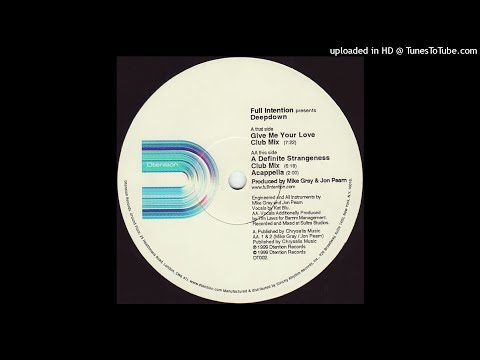 Full Intention Presents Deepdown | Give Me Your Love (Club Mix)