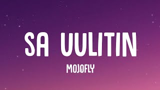 Mojofly - Sa Uulitin (Lyrics)