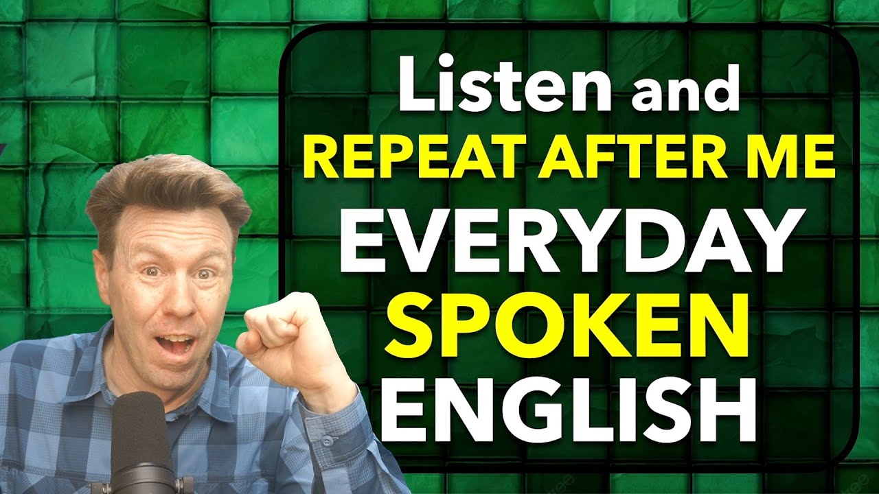 Listen & Repeat-After-Me SPOKEN English Speaking Practice