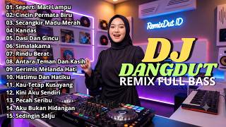 Download lagu DJ DANGDUT LAWAS REMIX SLOW FULL BASS || DJ SEPERTI MATI LAMPU | DJ CINCIN PERMATA BIRU mp3 Download lagu DJ DANGDUT LAWAS REMIX SLOW FULL BASS || DJ SEPERTI MATI LAMPU | DJ CINCIN PERMATA BIRU mp3