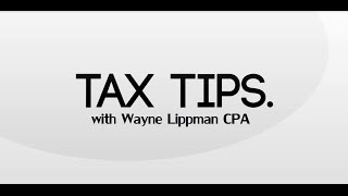 Wayne Lippman CPA's tax Tips Video