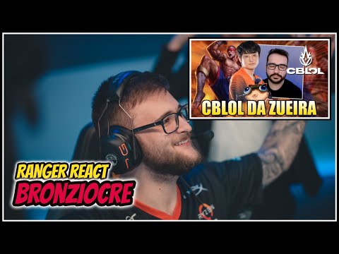 Ranger Reagindo ao BRONZIOCRE - CBLOL DA ZUEIRA