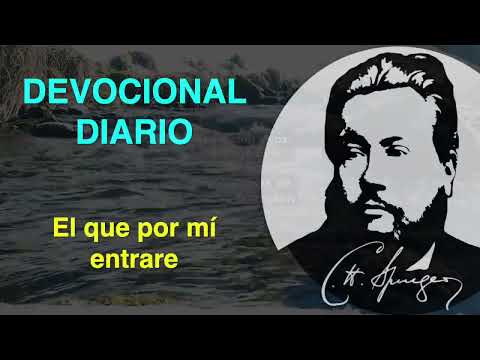 El que por mí entrare (Juan 10:9) Devocional de hoy Charles Spurgeon