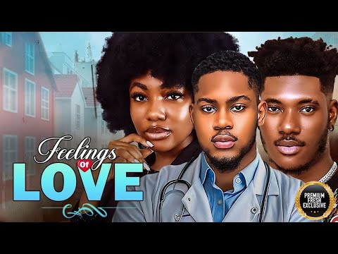 FEELINGS OF LOVE  (CHIDI DIKE, CLINTON JOSHUA, ANGEL UNIGWE, UCHE MONTANA)Latest Nigerian Movie 2025