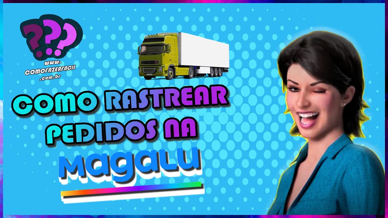 MAGAZINE LUIZA COMO RASTREAR PEDIDOS NO MAGALU