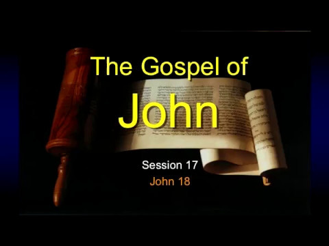 Chuck Missler   The Gospel of John   Session 17 (SLIDES CORRECTED)