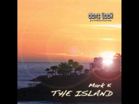 Mark K - Island (Marko Nikolic Remix)