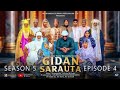 GIDAN SARAUTA SEASON 5 EPISODE 4