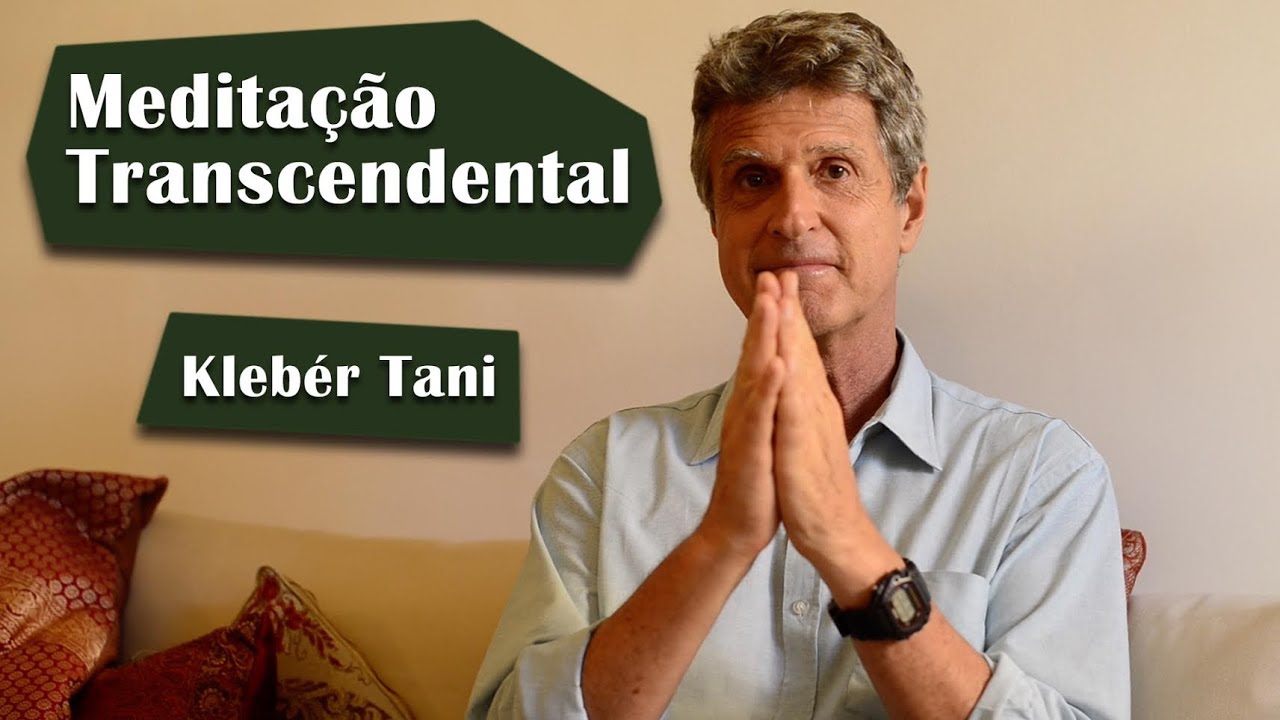 Meditação Transcendental - Klebér Tani