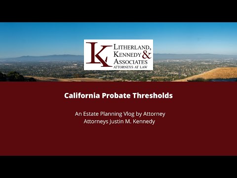 California Probate Thresholds Vlog