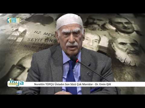 Nurettin TOPÇU Üstadın Son Sözü Çok Manidar - Dr. Emin IŞIK