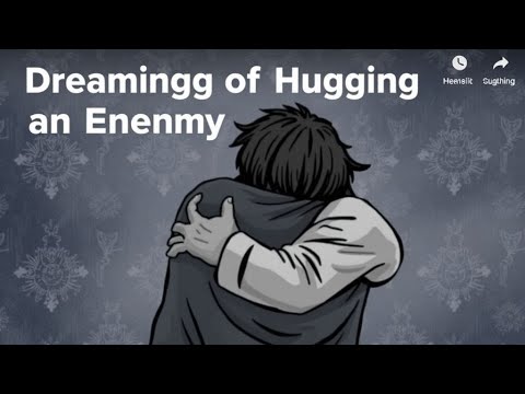 Dream Meaning of Hugging an Enemy