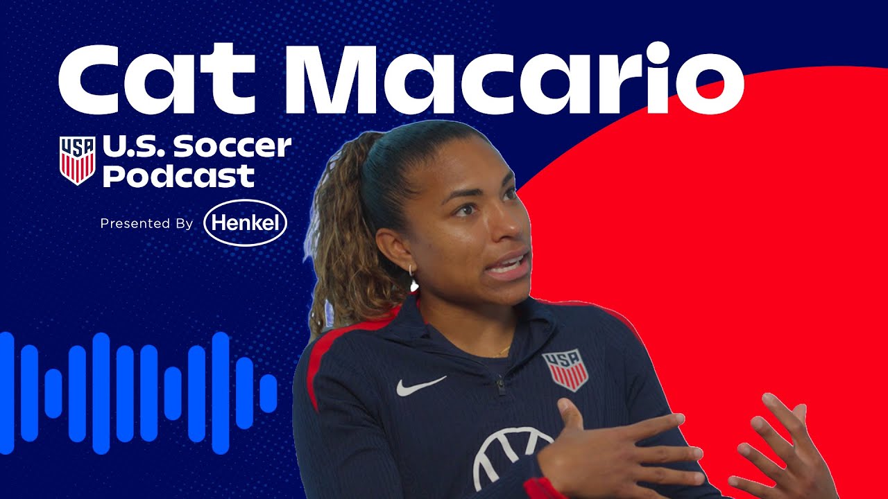 USWNT star Cat Macario talks making history, overcoming injury, and self-worth | U.S. Soccer Podcast