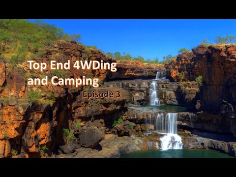 Top End 4WDing and Camping Trip - Episode 3