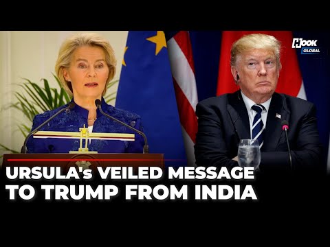'Increasingly Insecure world...': Ursula's Veiled Message To US' Trump As India-EU Lock FTA Deal