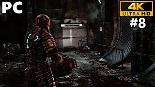 Dead Space Gameplay Walkthrough Part 8 - Dead Space 1 Remastered Modded - PC 4K 60FPS