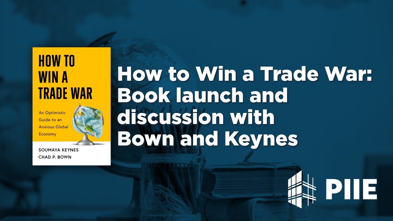 How to Win a Trade War: Book launch and discussion with Bown and Keynes