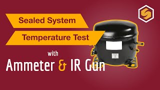 Quick Amp and Temperature Test for Refrigerator Sealed System Diagnosis